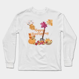 Happy Thanksgiving to you and your family Long Sleeve T-Shirt